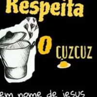 Grupo de WhatsApp: * RESPEITA O CUSCUZ EM NOME DE JESUS*