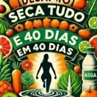 Grupo de WhatsApp: DESAFIO SECA TUDO EM 40 DIAS  #01